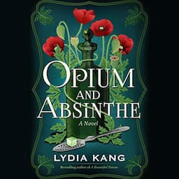 Opium and Absinthe