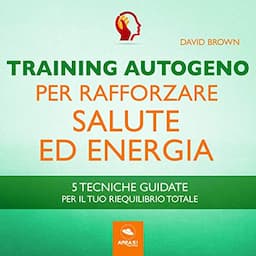 Training Autogeno per rafforzare salute ed energia