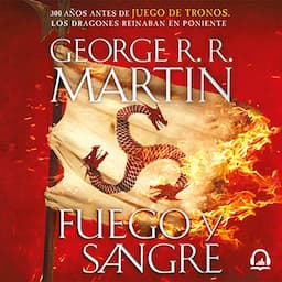 Fuego y sangre (Canci&oacute;n de hielo y fuego) [Fire and Blood (A Song of Ice and Fire)]