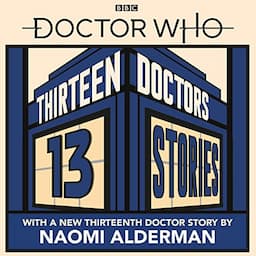 Doctor Who: Thirteen Doctors 13 Stories