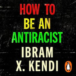 How to Be an Antiracist