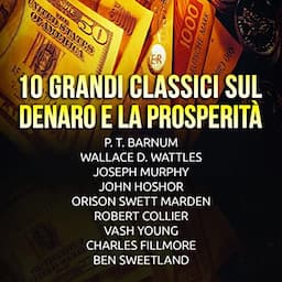 10 grandi Classici sul Denaro e la Prosperit&agrave;