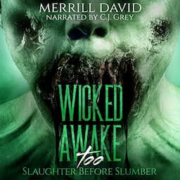 Wicked Awake Too: Slaughter Before Slumber