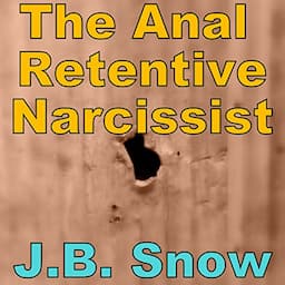 The Anal Retentive Narcissist