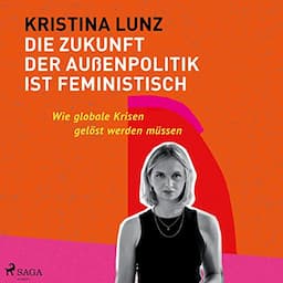 Die Zukunft der Au&szlig;enpolitik ist feministisch