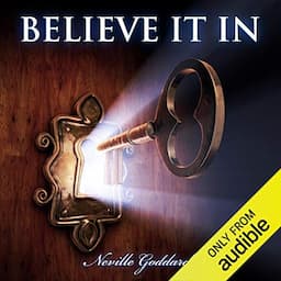 Neville Goddard - Believe in It