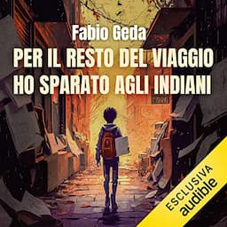 Per il resto del viaggio ho sparato agli indiani