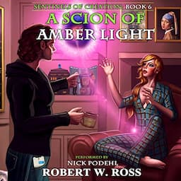 Sentinels of Creation Book 6: A Scion of Amber Light