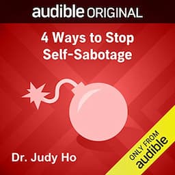 4 Ways to Stop Self-Sabotage