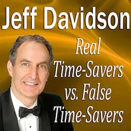 Real TimeSavers vs. False TimeSavers