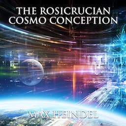 The Rosicrucian Cosmo Conception