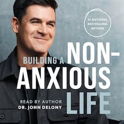 Building a Non-Anxious Life