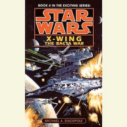 Star Wars: The X-Wing Series, Volume 4: The Bacta War