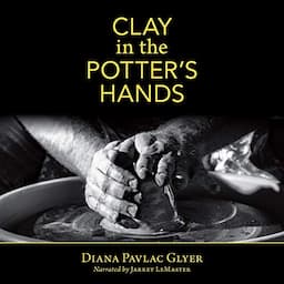 Clay in the Potter's Hands