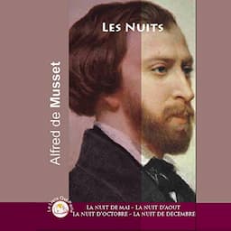 Les nuits. La nuit de mai - La nuit d'ao&ucirc;t - La nuit d'octobre - La nuit de d&eacute;cembre