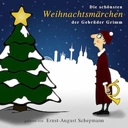 Die sch&ouml;nsten Weihnachtsm&auml;rchen der Gebr&uuml;der Grimm