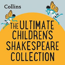 The Ultimate Children&rsquo;s Shakespeare Collection