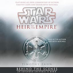 Star Wars: Heir to the Empire: Behind the Scenes - an Expanded Universe Is Born