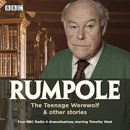 Rumpole: The Teenage Werewolf &amp; Other Stories