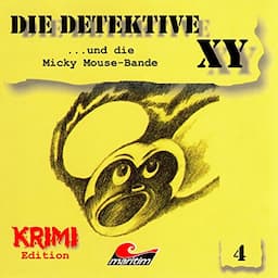 Die Detektive XY ...und die Micky Mouse-Bande