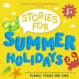 HarperCollins Children&rsquo;s Books Presents: Stories for Summer Holidays for Age 2+