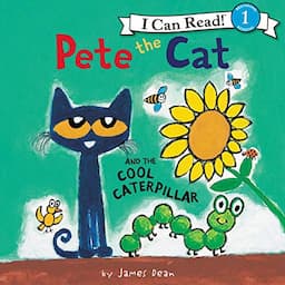 Pete the Cat and the Cool Caterpillar