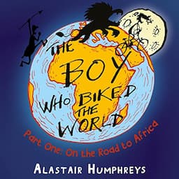 The Boy Who Biked the World: On the Road to Africa