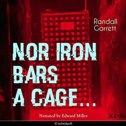 Nor Iron Bars a Cage...