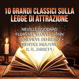 10 Grandi Classici sulla Legge di Attrazione