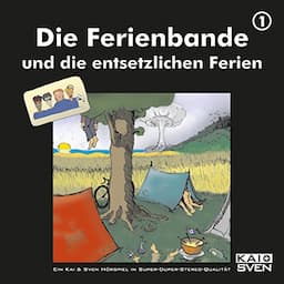 Die Ferienbande und die entsetzlichen Ferien