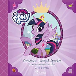 Prinsessan Twilight Sparkle och de bortgl&ouml;mda h&ouml;stb&ouml;ckerna