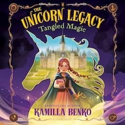 The Unicorn Legacy: Tangled Magic