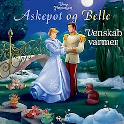 Askepot og Belle - Venskab varmer