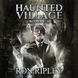 Haunted Village Series Books 4 - 6