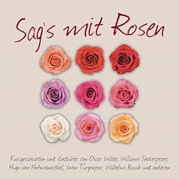 Sag's mit Rosen