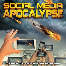 Social Media Apocalypse