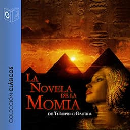 La Novela de la Momia [The Novel of the Mummy]