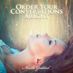 Order Your Conversations Aright