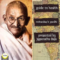 Guide to Health: Mohandas K. Gandhi