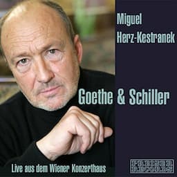 Goethe &amp; Schiller - Live aus dem Wiener Konzerthaus