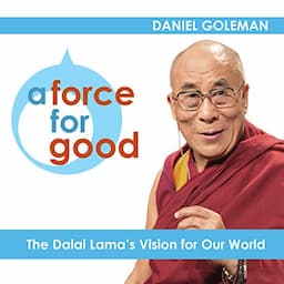 A Force for Good: The Dalai Lama's Vision for Our World