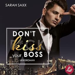 Don't kiss your Boss (German edition)