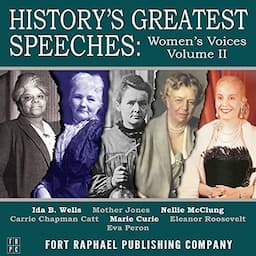 History's Greatest Speeches: Women's Voices - Volume II