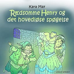 R&aelig;dsomme Henry og det hovedl&oslash;se sp&oslash;gelse