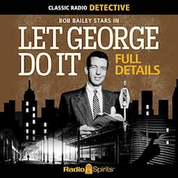 Let George Do It: Full Details