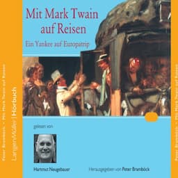 Mit Mark Twain auf Reisen. Ein Yankee auf Europatrip