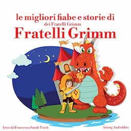 Le migliori fiabe e storie dei Fratelli Grimm