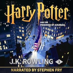 Harry Potter and the Prisoner of Azkaban (Narrated by Stephen Fry)