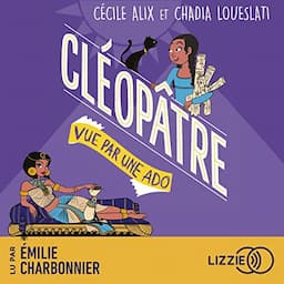 100 % Bio - Cl&eacute;op&acirc;tre vue par une ado