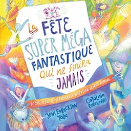 La f&ecirc;te super m&eacute;ga fantastique qui ne finira jamais [The Super Mega Fantastic Party that Will Never End]